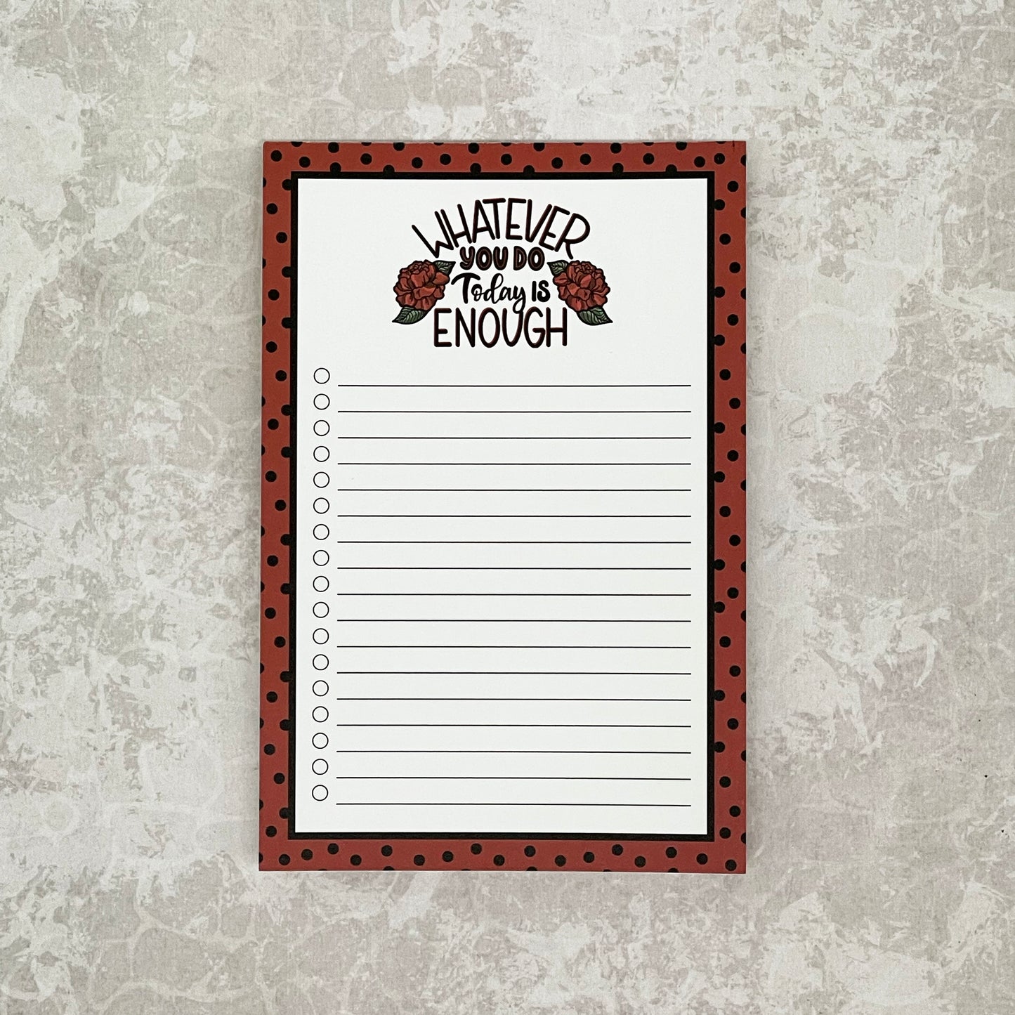 Whatever You Do Today Is Enough Notepad